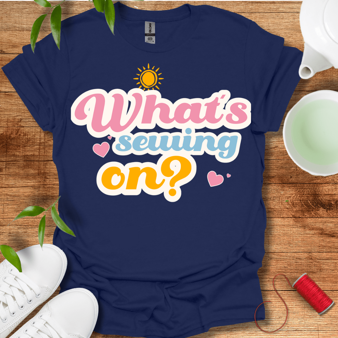 What's Sewing On? T-Shirt