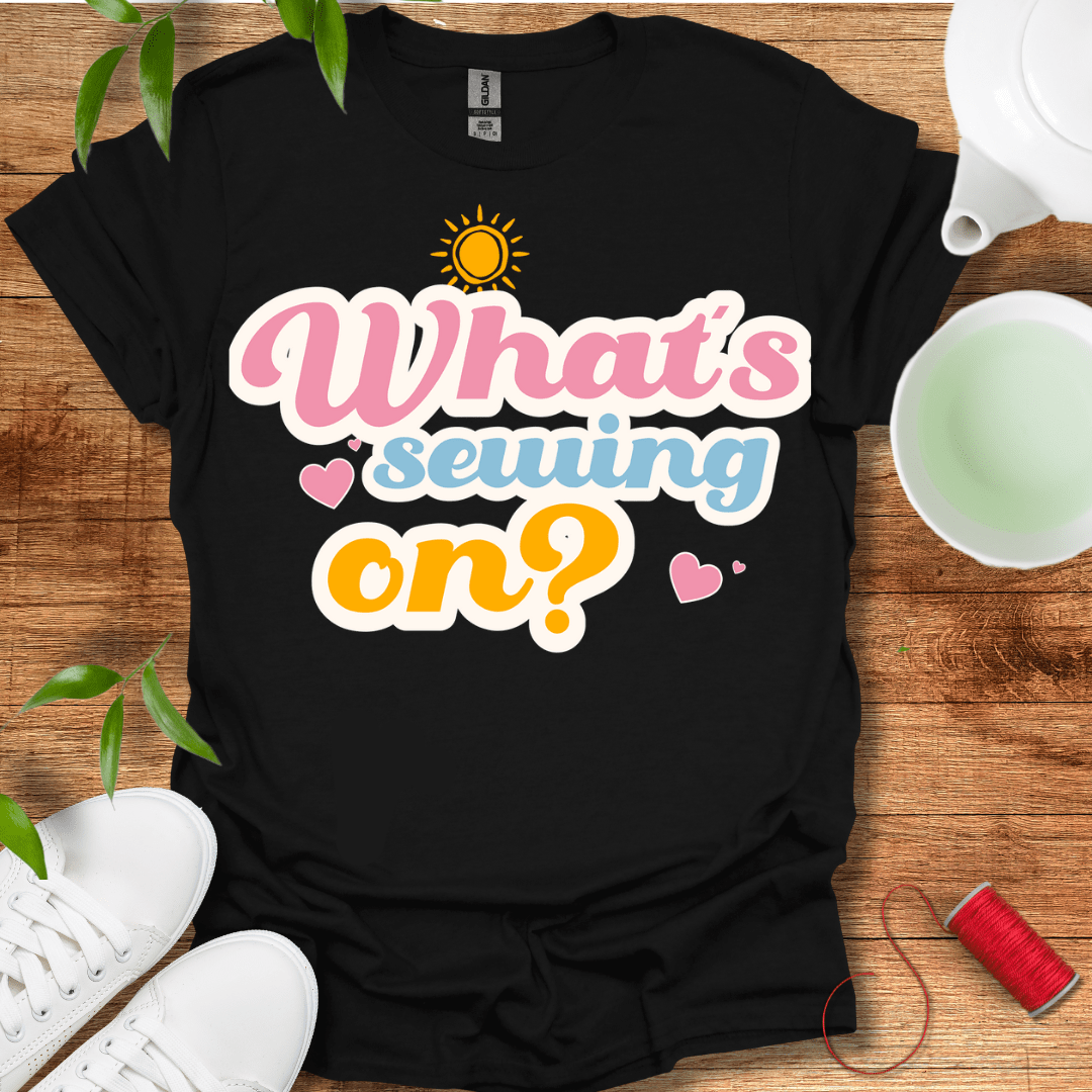 What's Sewing On? T-Shirt