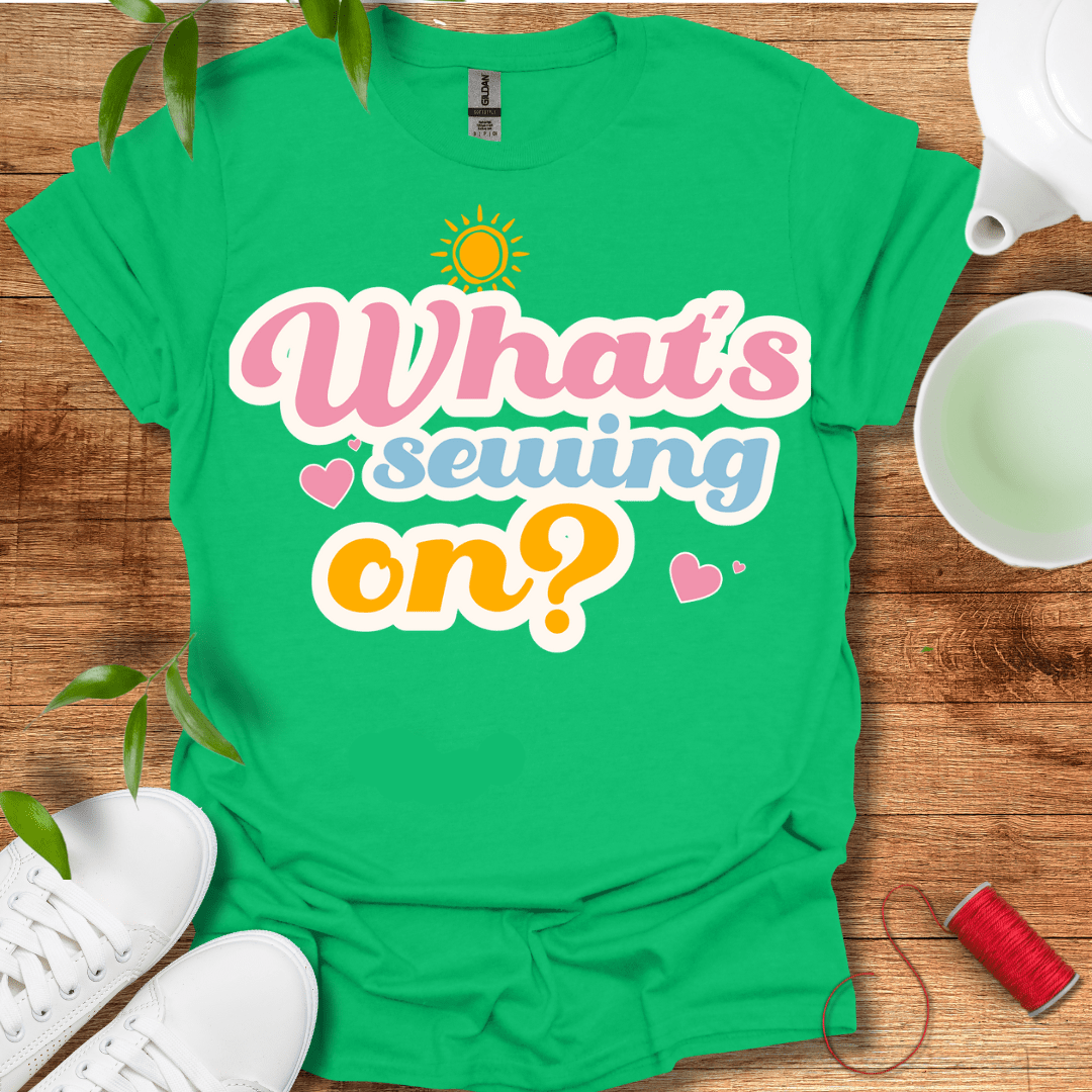 What's Sewing On? T-Shirt