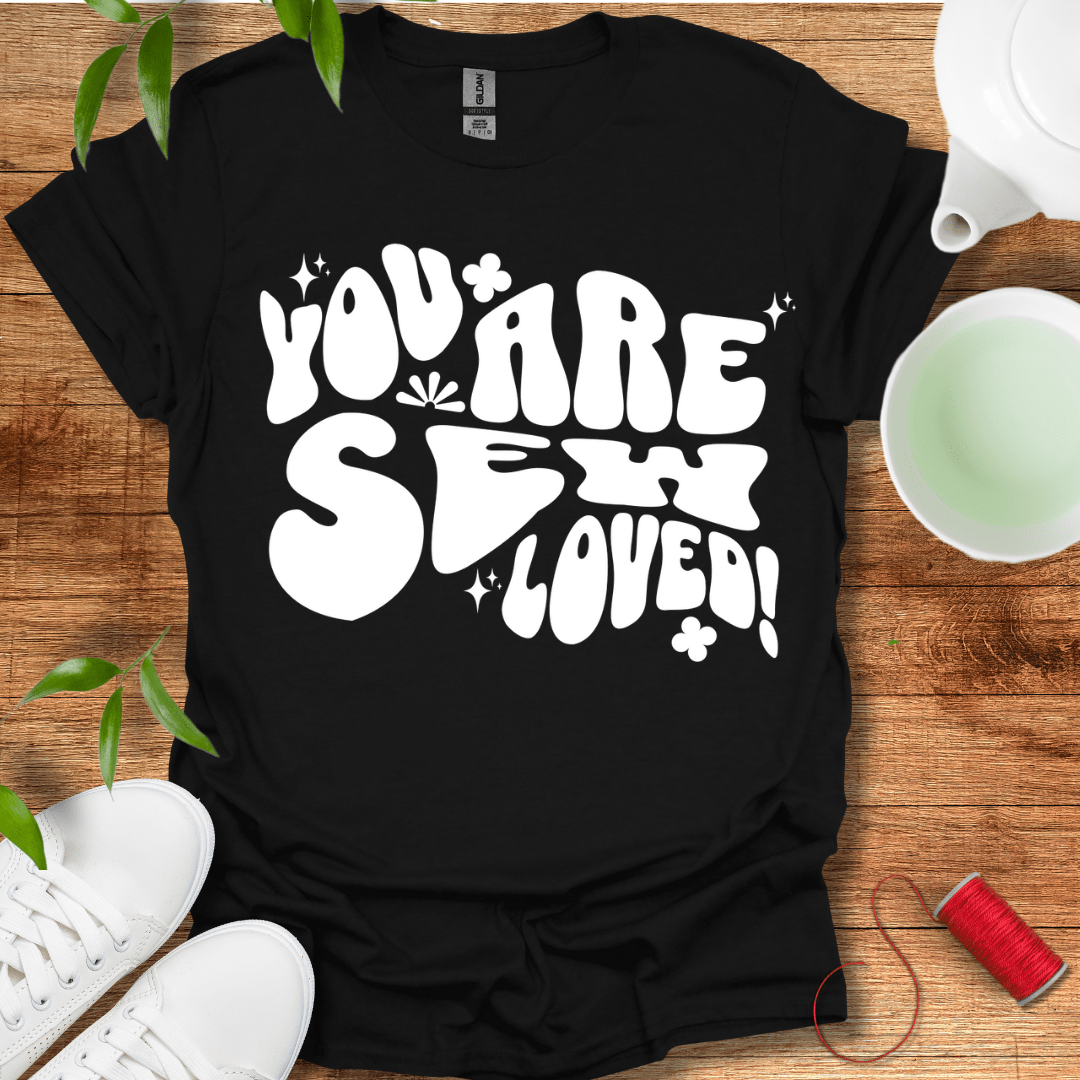 Sew Loved T-Shirt